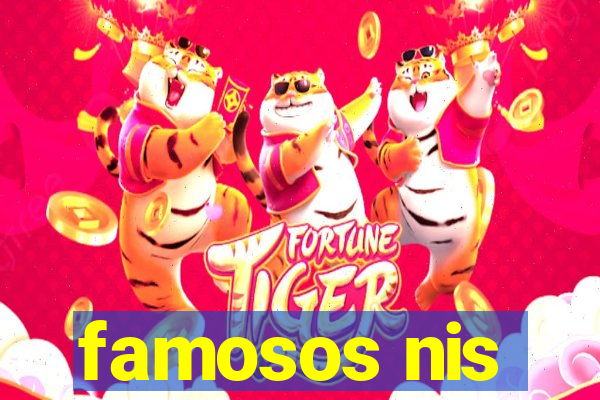 famosos nis